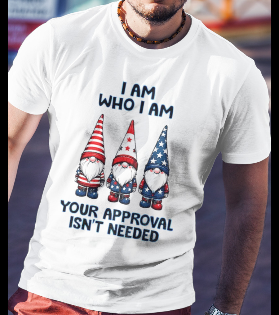 Merry Christmas Gnome I Am Who I Am Your Approval Isn't Needed T-Shirt