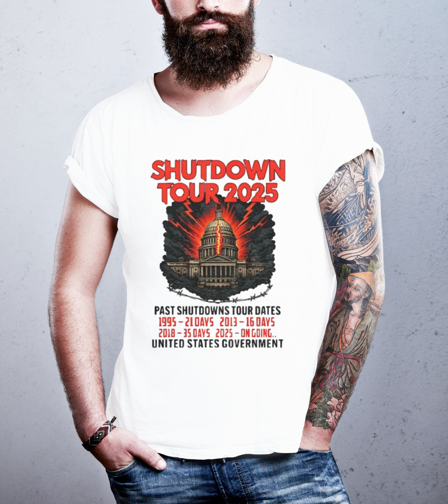 Shutdown Tour 2025 Past Shutdowns Dates 1995-21 Days 2013-16 Days 2018-35 Days 2025-On Going United States Capitol Art T-Shirt