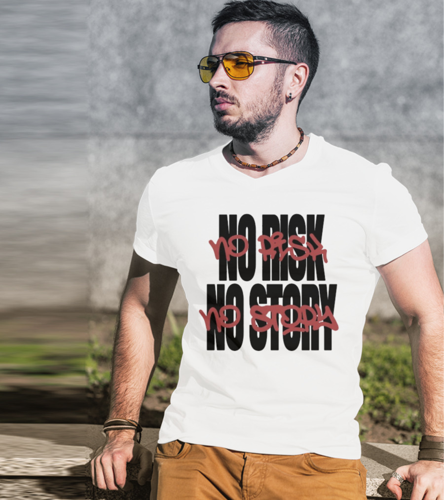 The Next Chapter No Risk No Story Graffiti Style Motivation T-Shirt