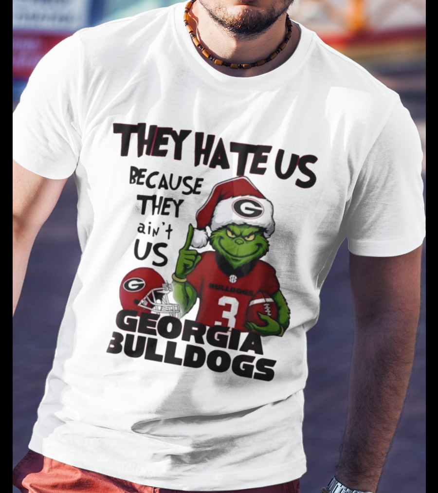 Georgia Bulldogs Grinch They Hate Us Because They Ain’t Us Football Fan Apparel T-Shirt
