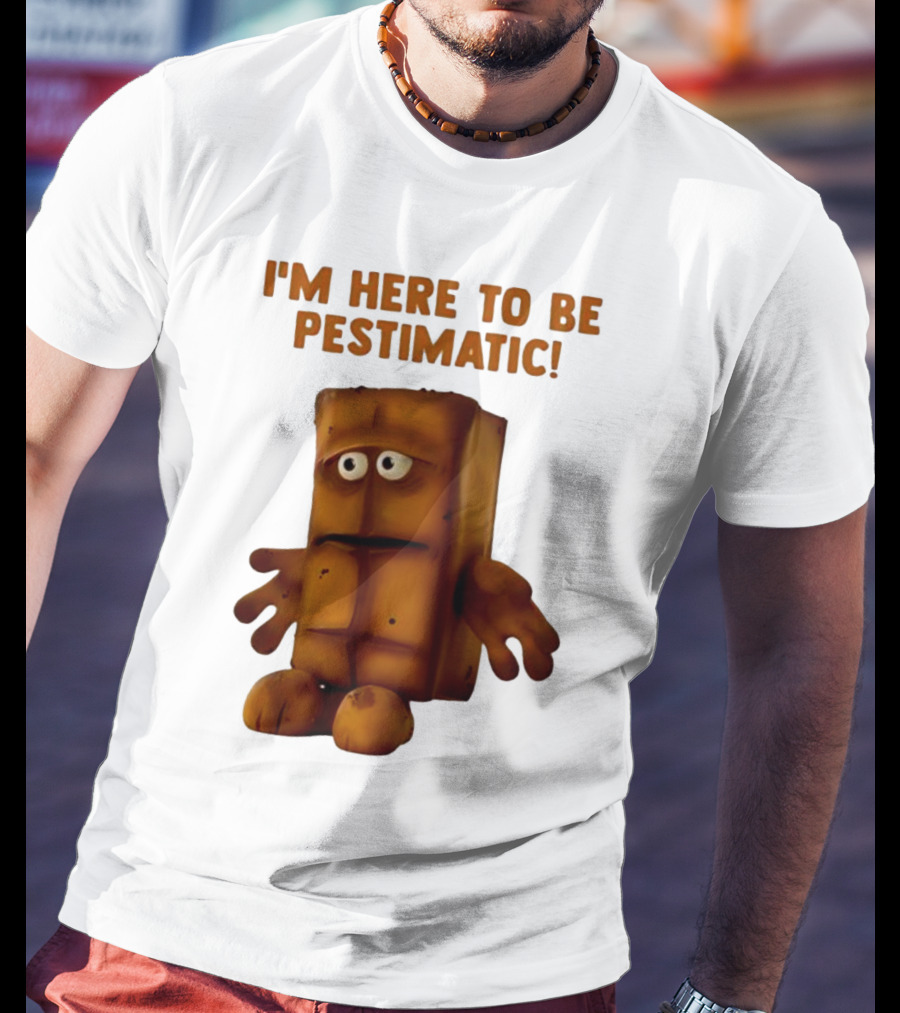 I'm Here To Be Pestimatic Bernd Das Brot German Comedy Character T-Shirt