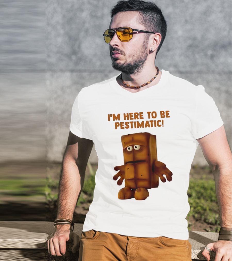 I'm Here To Be Pestimatic Bernd Das Brot German Comedy Character T-Shirt