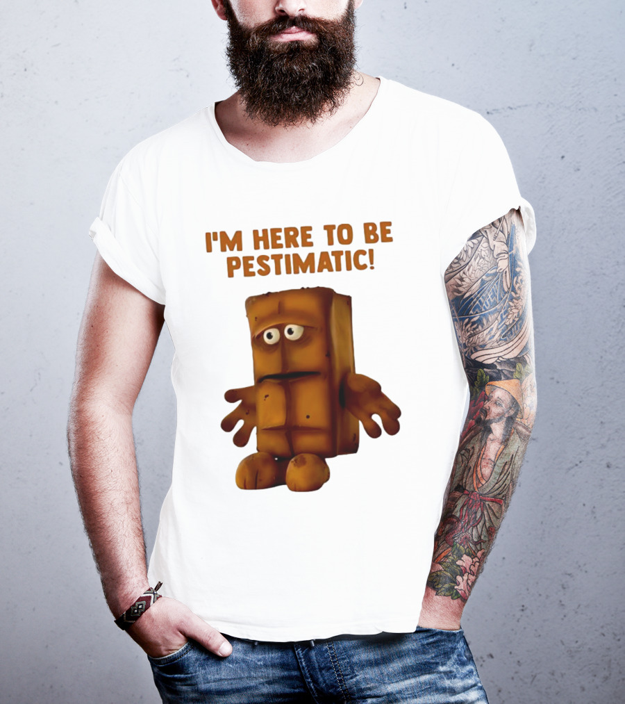I'm Here To Be Pestimatic Bernd Das Brot German Comedy Character T-Shirt