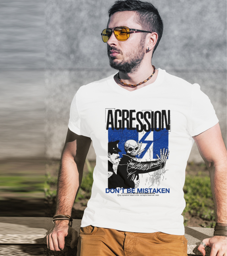 Agression Don’t Be Mistaken Skull Skeleton Police Confrontation T-Shirt