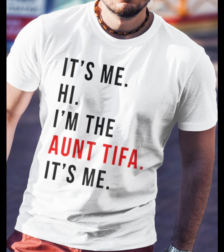 It's Me Hi I'm The Aunt Tifa It's Me Fight Fascists T-Shirt