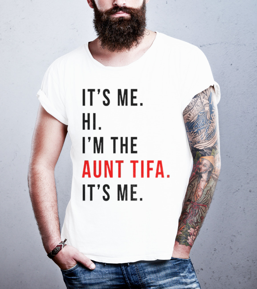 It's Me Hi I'm The Aunt Tifa It's Me Fight Fascists T-Shirt