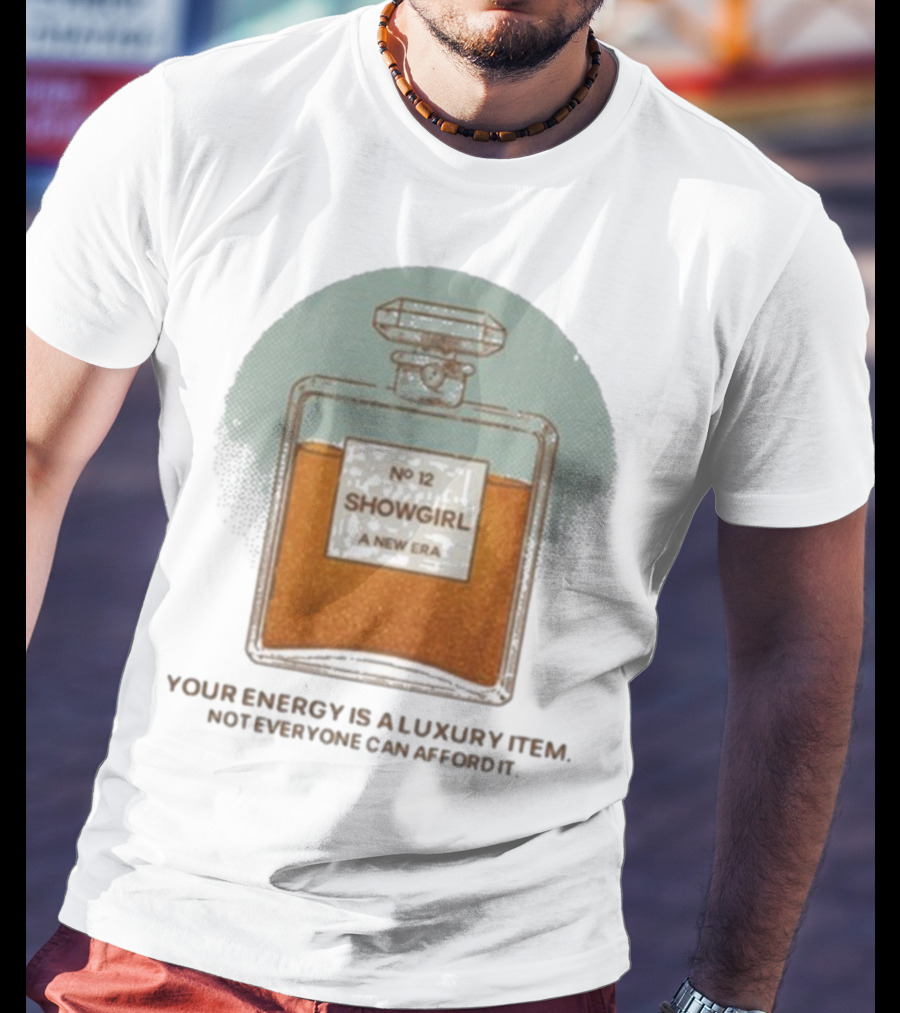 Jackson Olson Your Energy Is A Luxury Item Showgirl No 12 A New Era T-Shirt