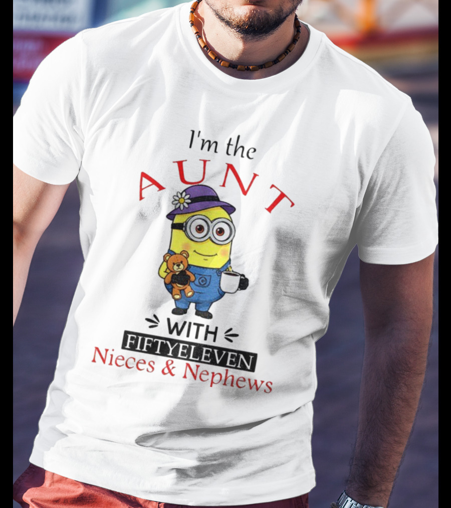 I'm The Aunt With Fifty Eleven Nieces And Nephews Minion Teddy Bear Coffee T-Shirt