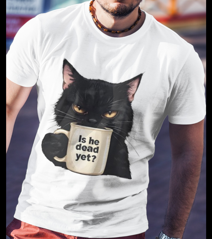 Is He Dead Yet Black Cat FDT Anti Trump T-Shirt