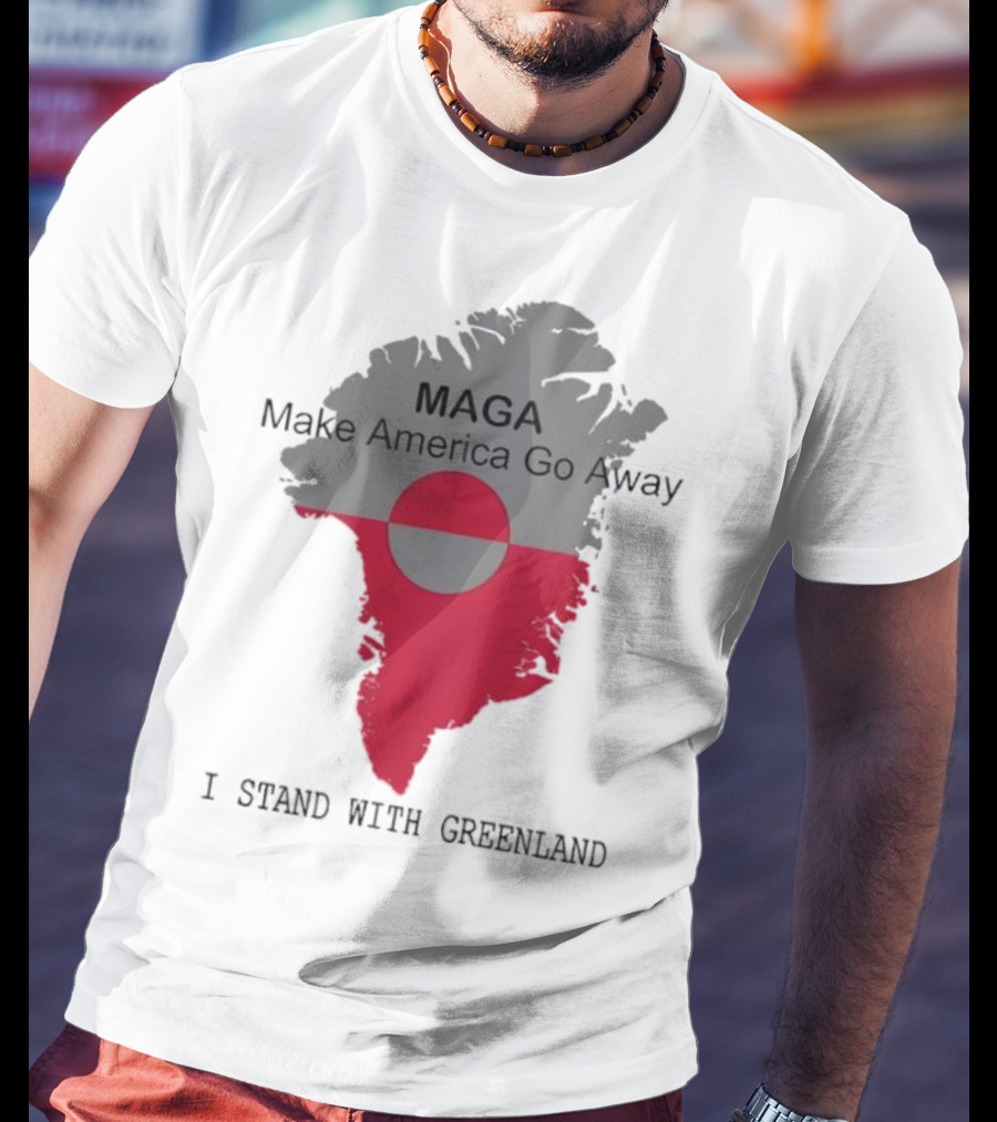 MAGA Make America Go Away I Stand With Greenland T-Shirt