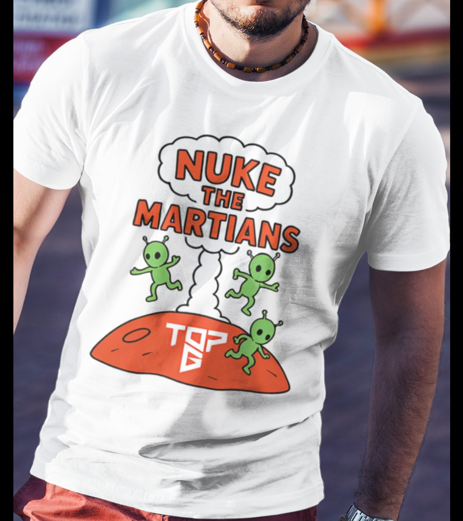 Nuke The Martians Alien Cartoon Theme With Top B T-Shirt