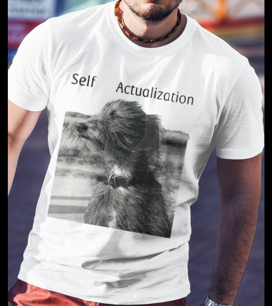 Self Actualization Dog In The Wind T-Shirt