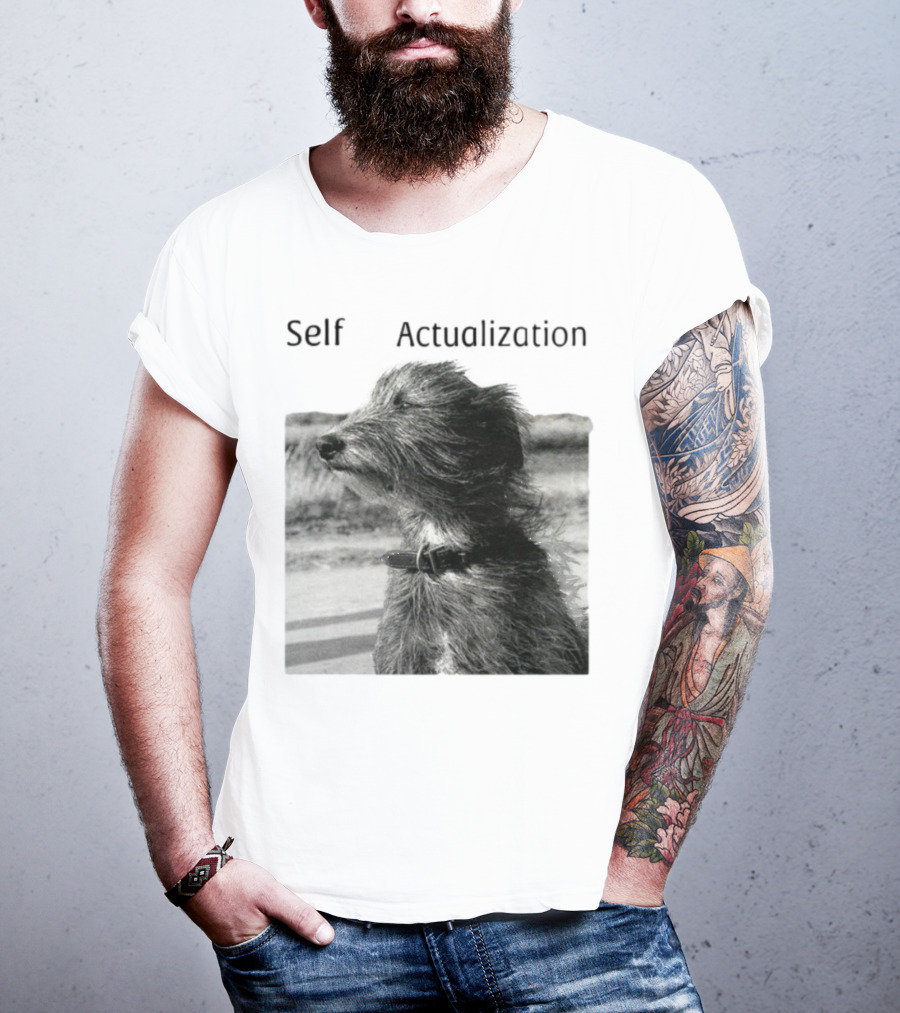 Self Actualization Dog In The Wind T-Shirt