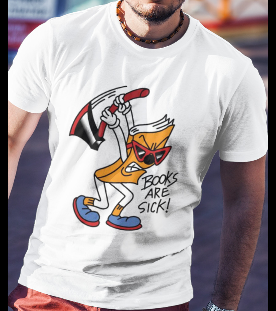 Nick Parry Axed Books Are Sick Animated Character With Pickaxe Sunglasses And Sneakers T-Shirt