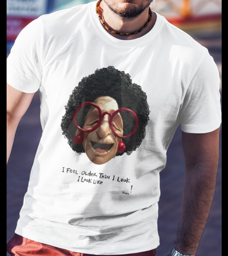 Pinky I Feel Older Than I Look And I Look Like A Testicle Funny Character With Glasses And Afro T-Shirt