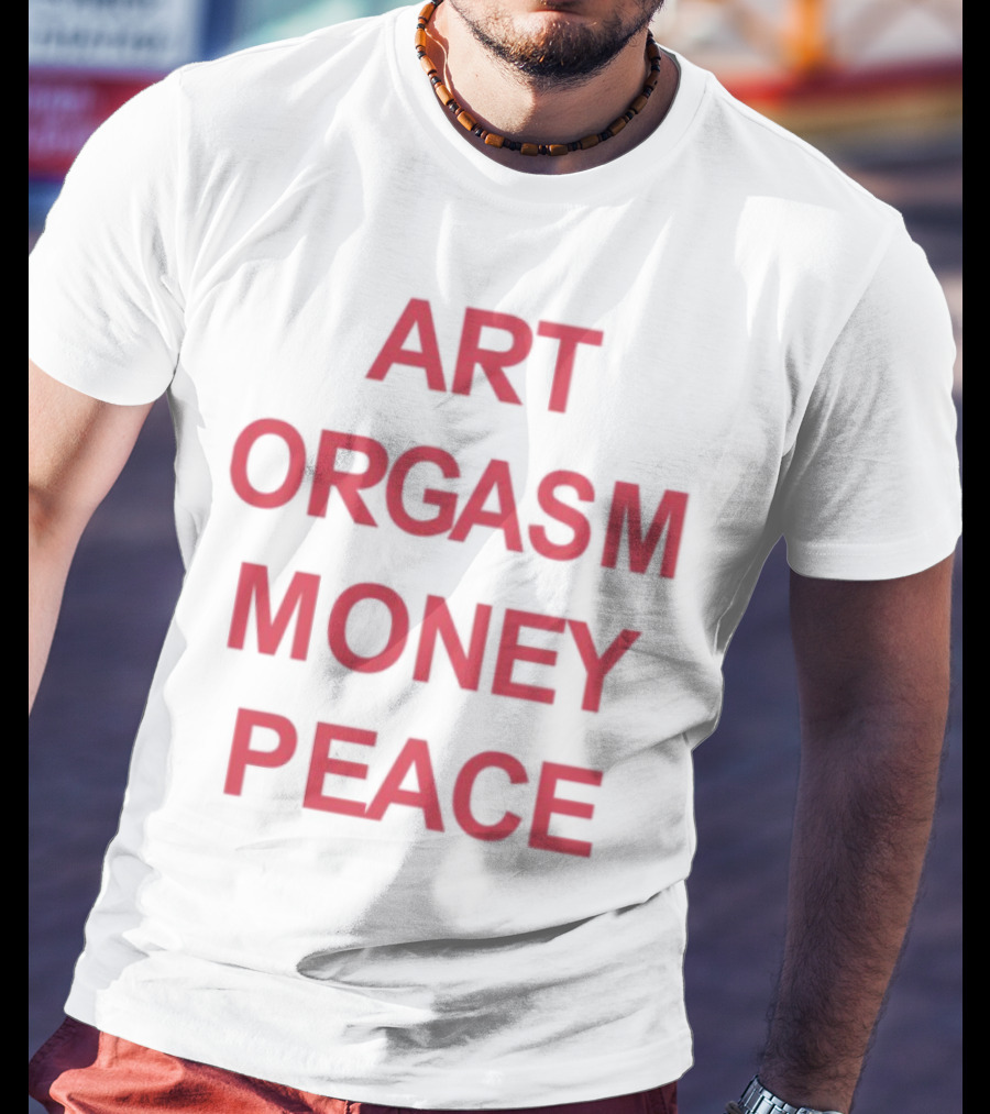 Art Orgasm Money Peace Statement T-Shirt