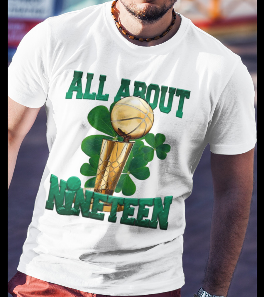 All About Nineteen Championship Basketball Clover Trophy T-Shirt