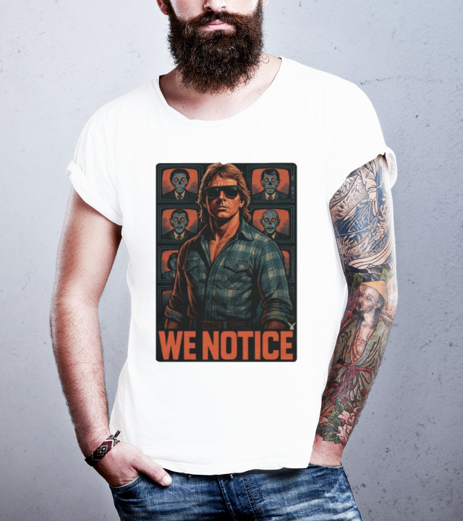 WE NOTICE They Live Parody Jake Shields Style Retro 80s Aesthetic T-Shirt