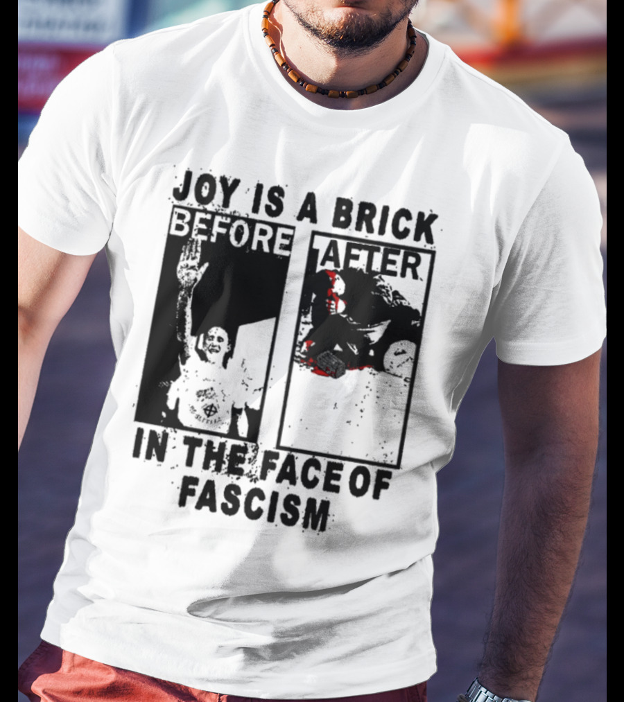 Joy Is A Brick In The Face Of Fascism Bold Statement Red Vivid Imagery T-Shirt