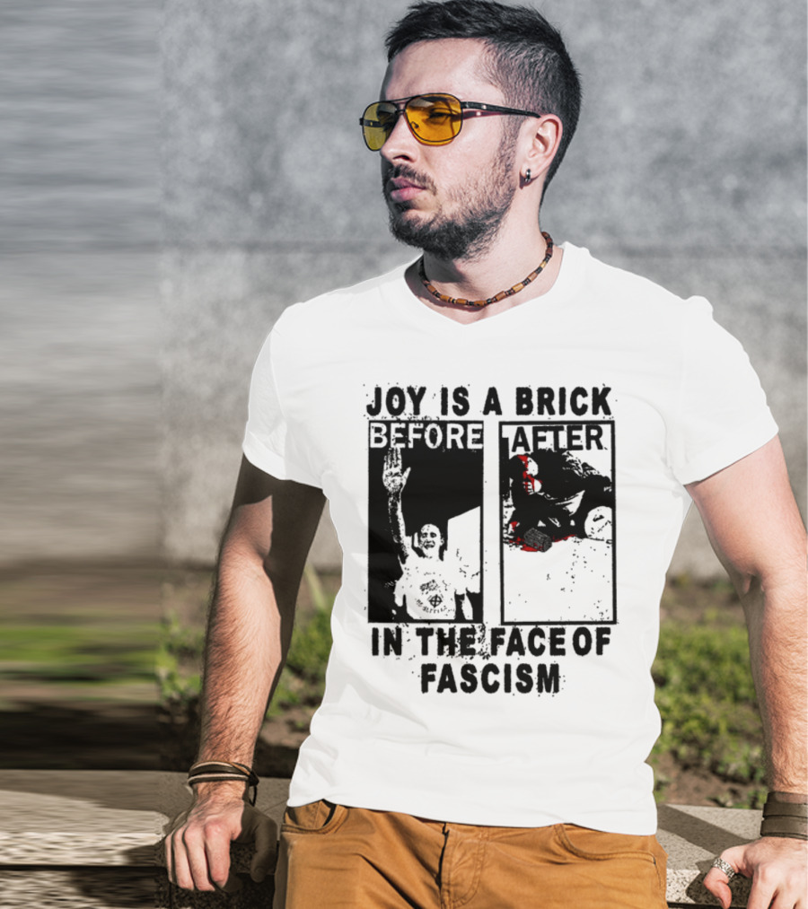 Joy Is A Brick In The Face Of Fascism Bold Statement Red Vivid Imagery T-Shirt