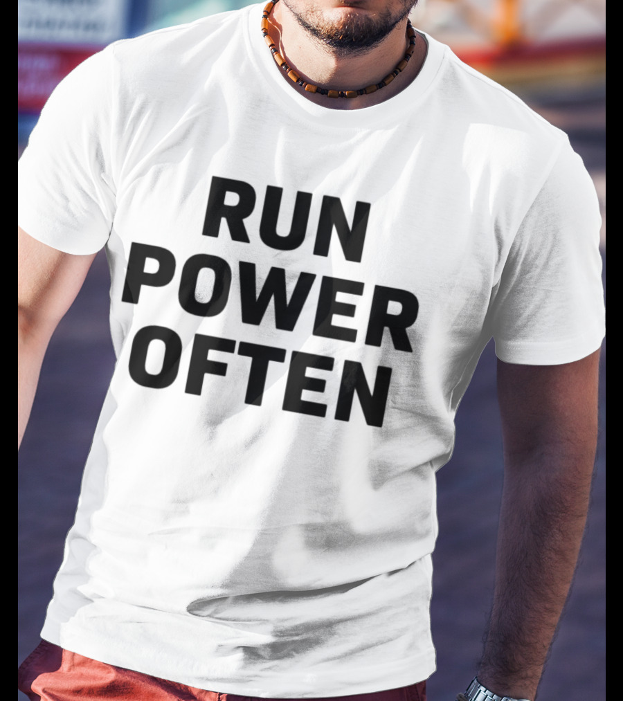 RUN POWER OFTEN T-Shirt