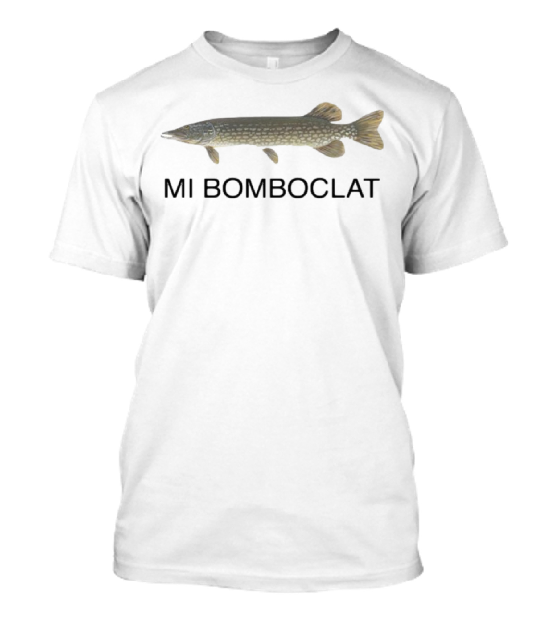 Mi Bomboclat Northern Pike Fish T-Shirt