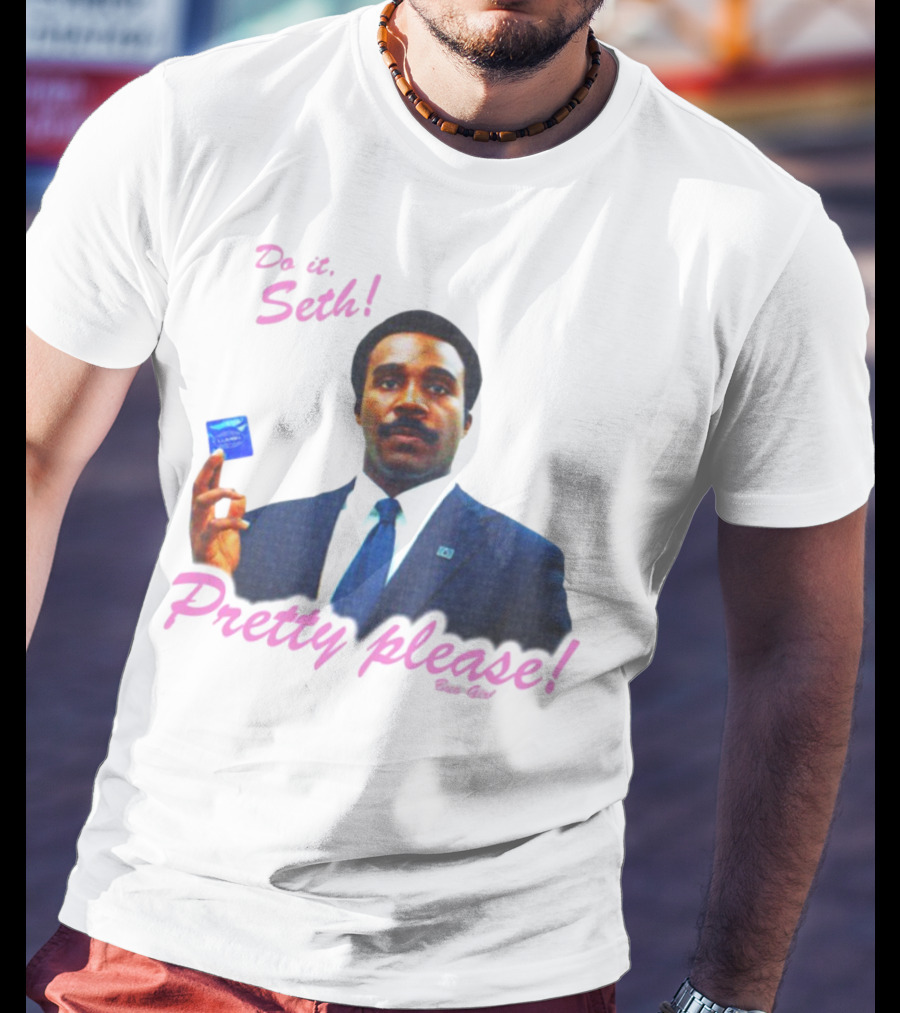 Do It Seth Pretty Please Millchick T-Shirt