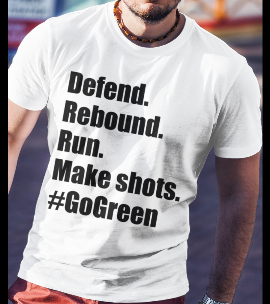 Defend Rebound Run Make Shots Go Green Basketball Team Spirit Game Day Motivation T-Shirt