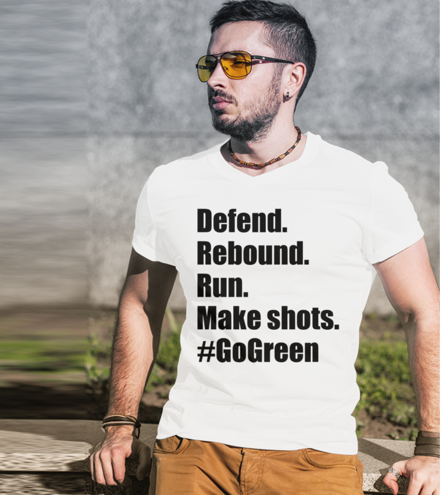 Defend Rebound Run Make Shots Go Green Basketball Team Spirit Game Day Motivation T-Shirt