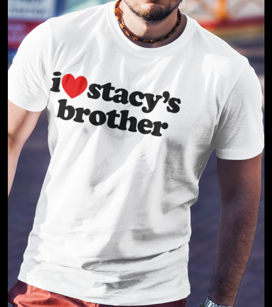 I Love Stacy's Brother White Heart Icon T-Shirt
