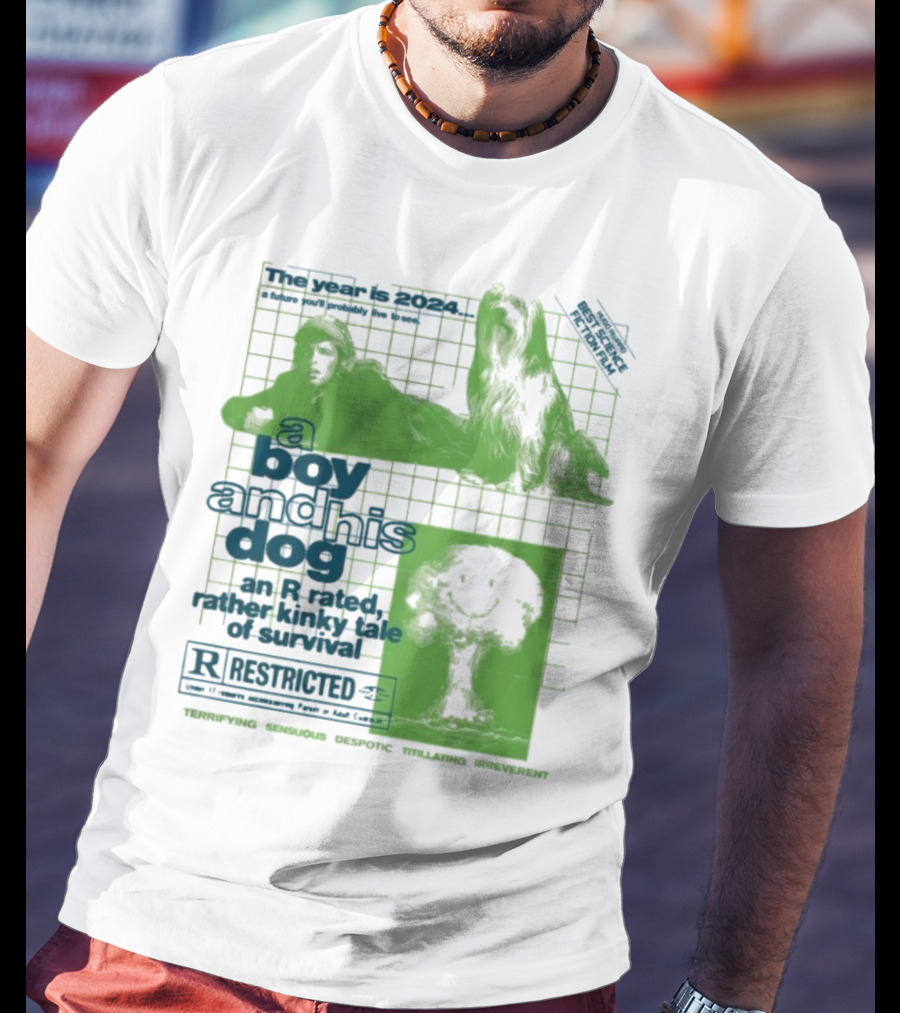 The Year Is 2024 A Boy And His Dog A Kinky Tale Of Survival Terrifying Sensual Despotic Titillating Irreverent T-Shirt