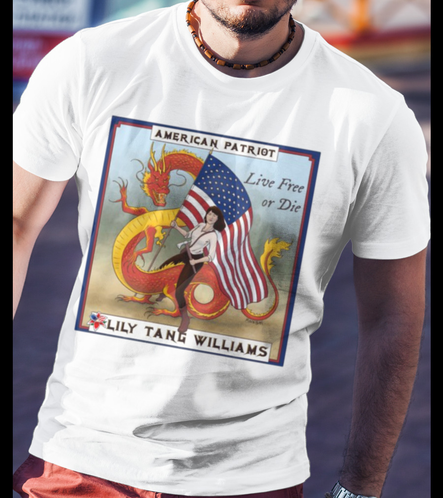American Patriot Live Free Or Die Lily Tang Williams T-Shirt
