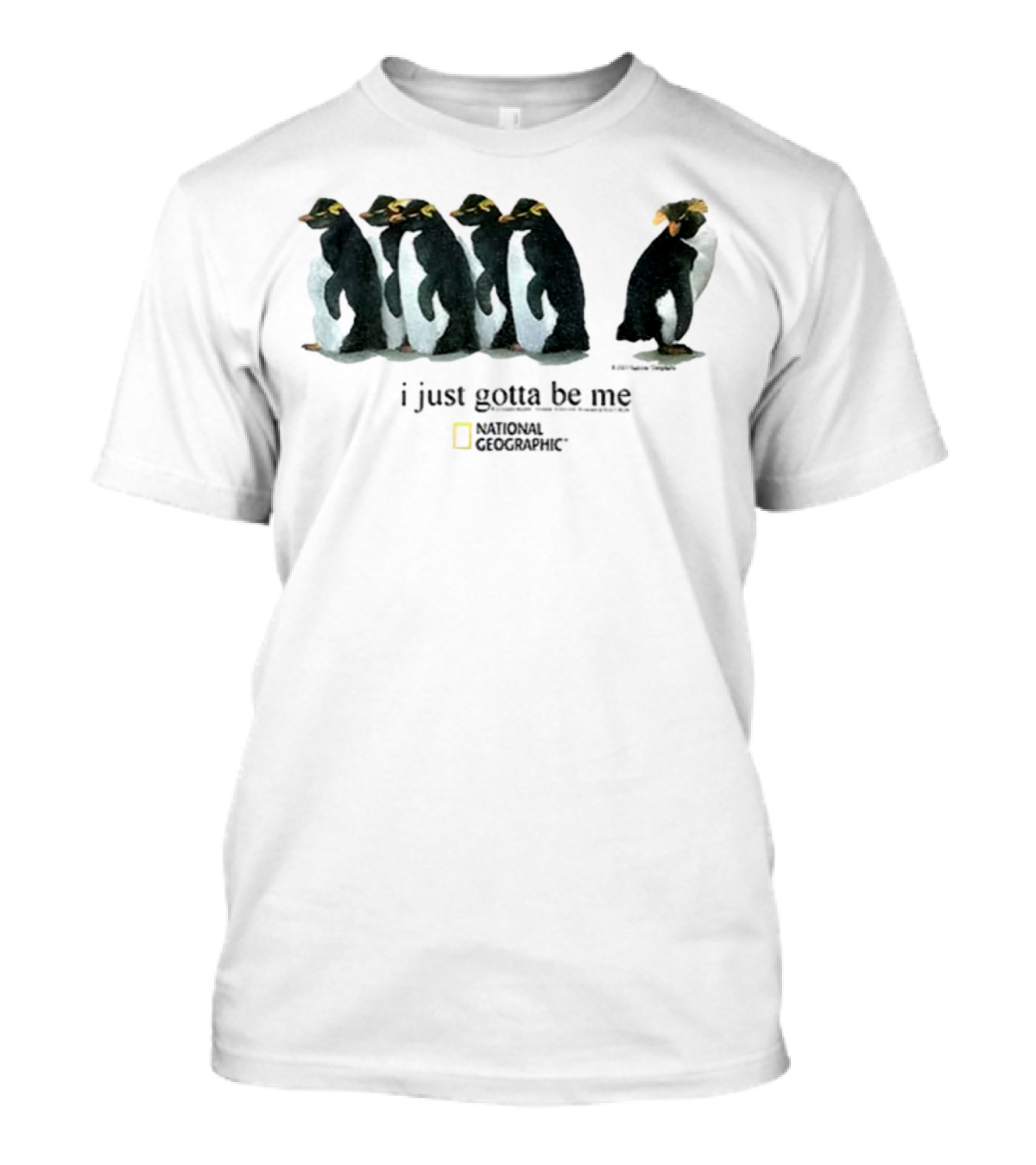 I Just Gotta Be Me Penguins National Geographic T-Shirt