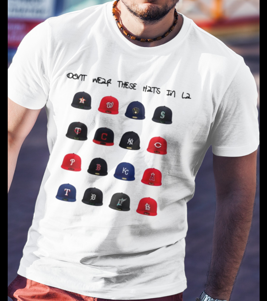 Loaded Treller Don't Wear These Baseball Caps Houston Washington Milwaukee Seattle T-Shirt