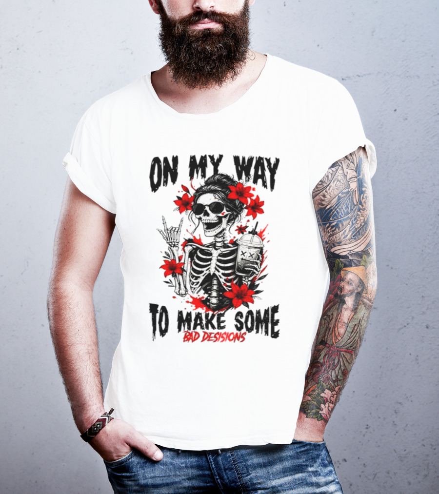 Skeleton On My Way To Make Some Bad Decisions With Red Flowers And Sunglasses T-Shirt
