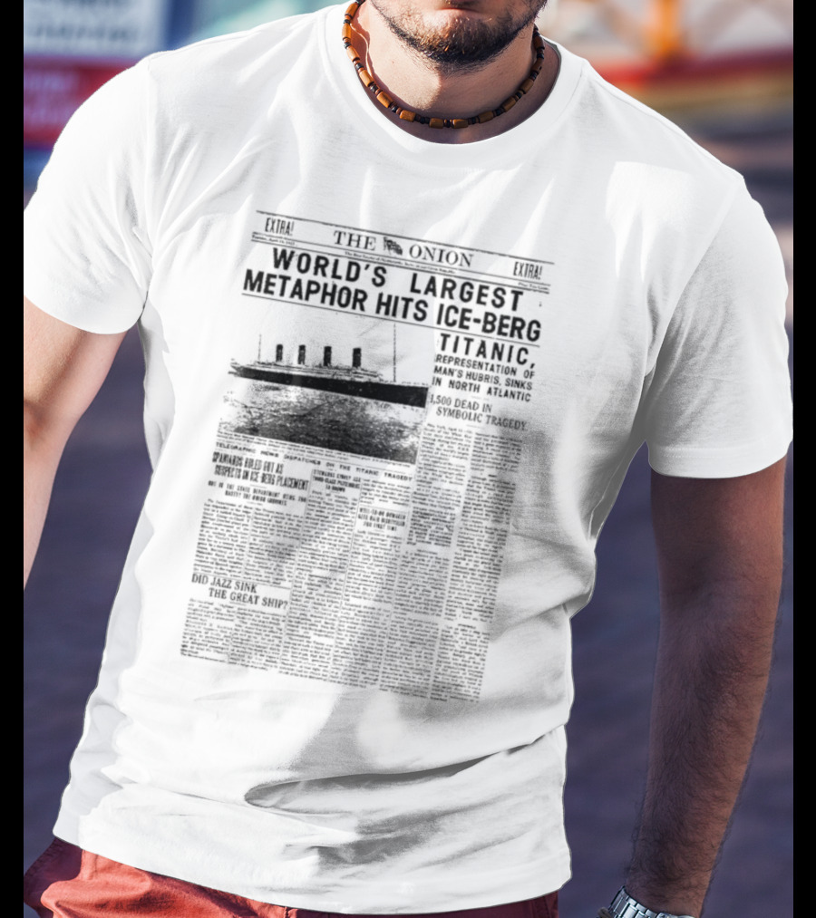 The Onion World’s Largest Metaphor Titanic Hits Iceberg News Satire Humor T-Shirt