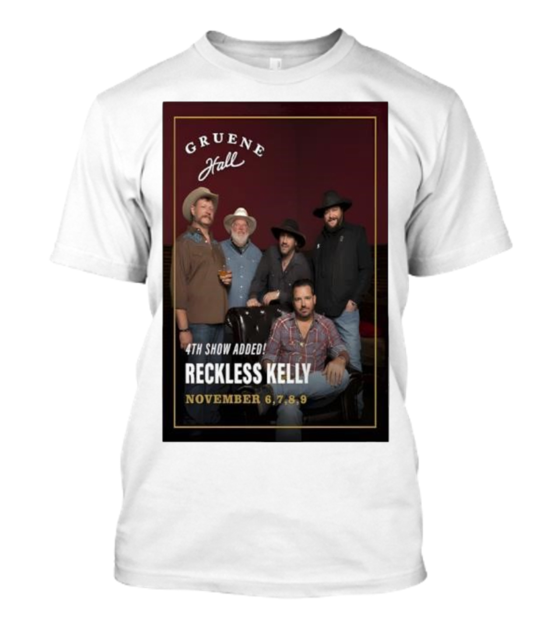 Gruene Hall Reckless Kelly November 6th-9th 2025 4th Show Added Texas T-Shirt