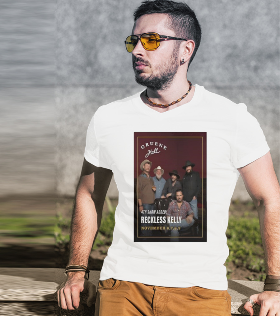 Gruene Hall Reckless Kelly November 6th-9th 2025 4th Show Added Texas T-Shirt