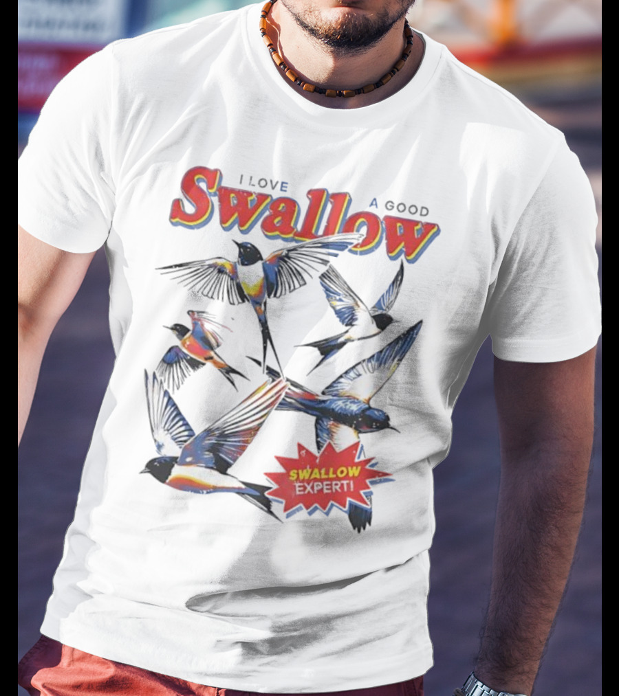 I Love A Good Swallow Swallow Expert Several Swallow Birds T-Shirt