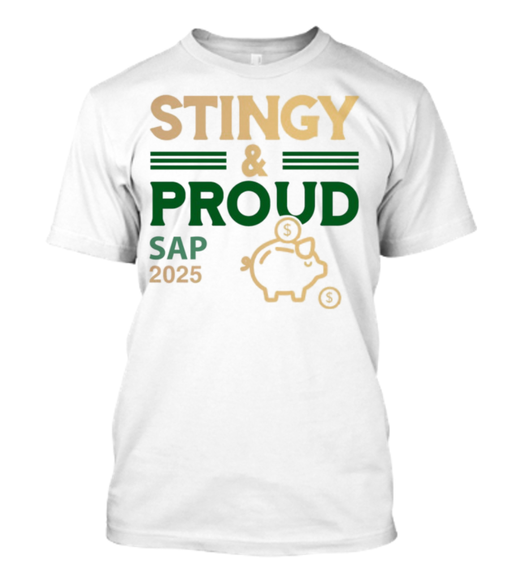 Stingy & Proud SAP 2025 Piggy Bank Money Symbol T-Shirt
