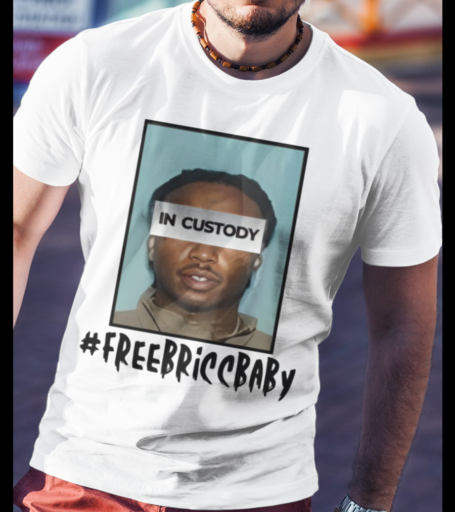 Free Bricc Baby In Custody Photo T-Shirt