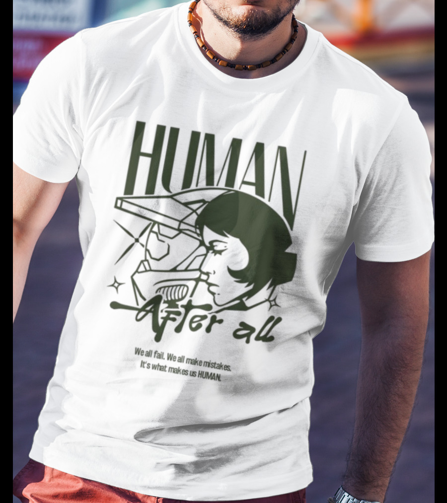 Human After All Embrace Imperfection And Growth T-Shirt