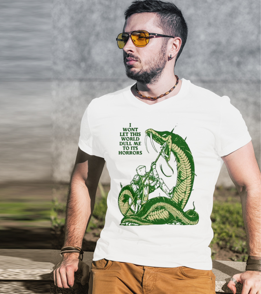 I Wont Let This World Dull Me To Its Horrors Knight Vs Serpent Battle T-Shirt