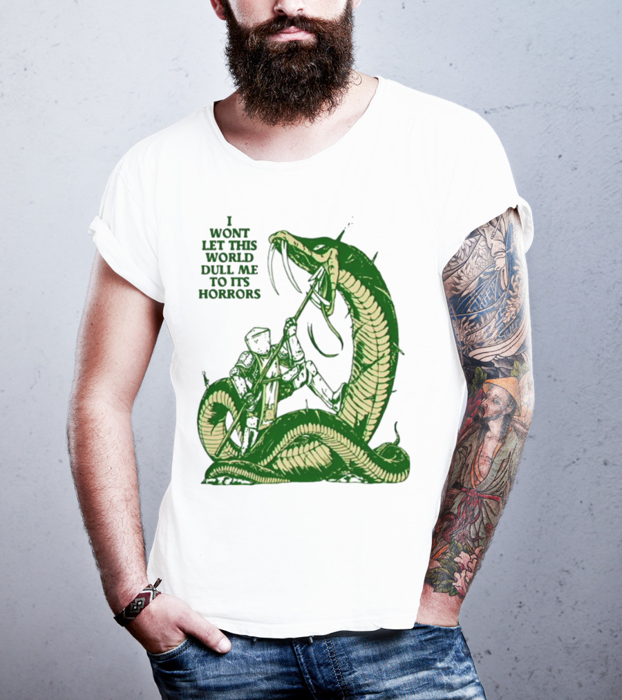 I Wont Let This World Dull Me To Its Horrors Knight Vs Serpent Battle T-Shirt