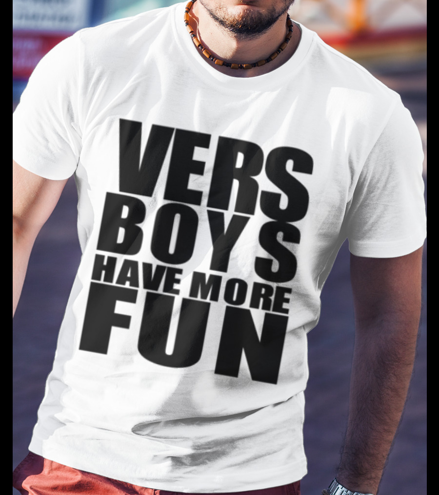 VERS Boys Have More Fun Liljonaro Style T-Shirt
