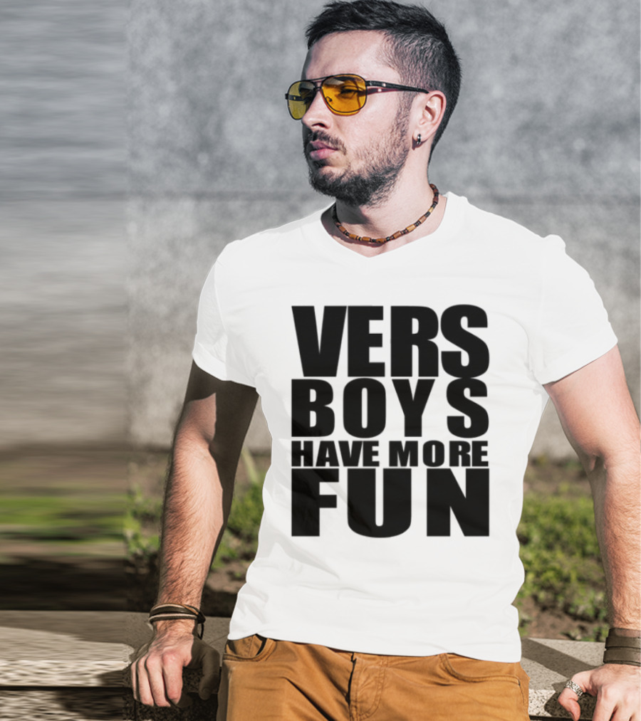 VERS Boys Have More Fun Liljonaro Style T-Shirt