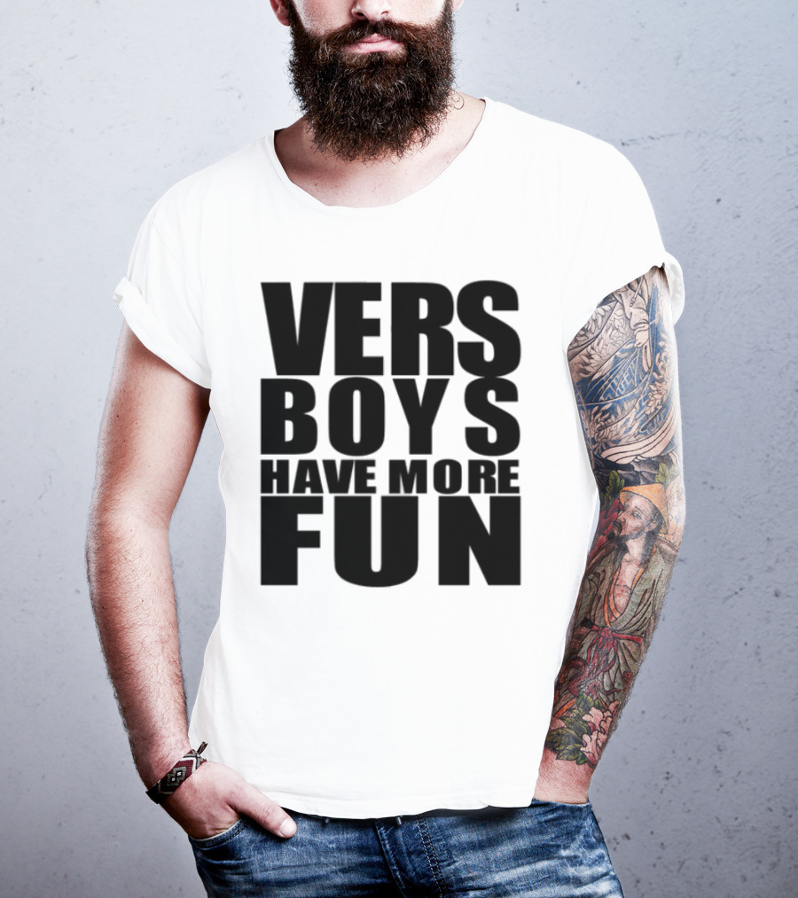VERS Boys Have More Fun Liljonaro Style T-Shirt
