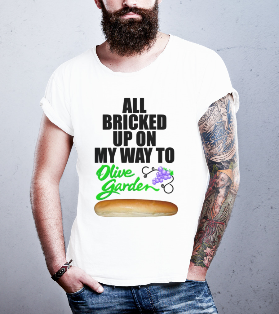 All Bricked Up On My Way To Olive Garden Breadstick Grapes T-Shirt