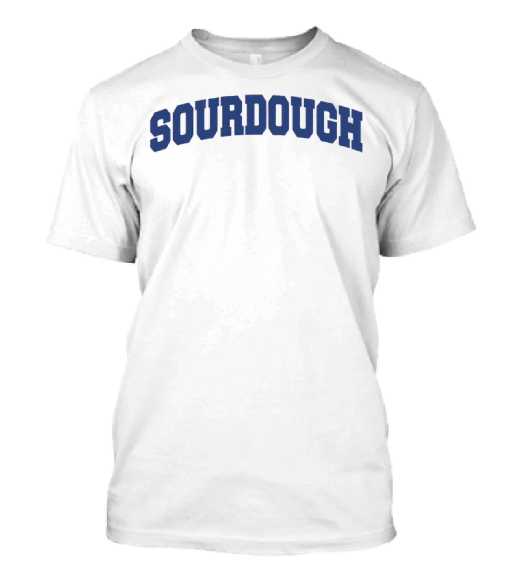 Middle Class Fancy Sourdough Bold Typography T-Shirt