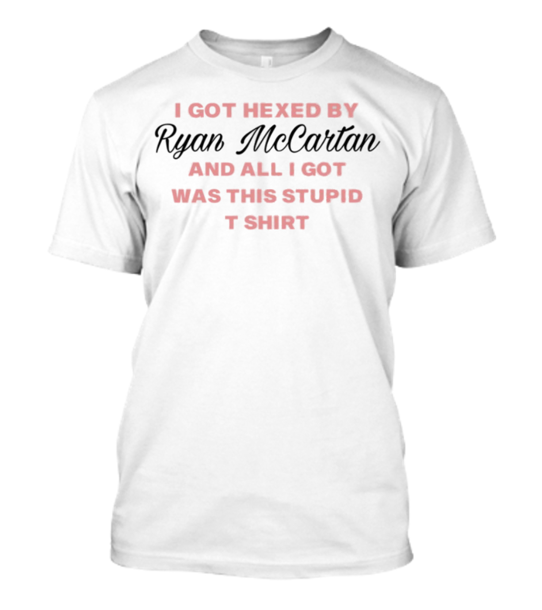 Morgan I Got Hexed By Ryan McCartan And All I Got Was This Stupid T-Shirt
